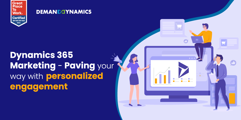 Dynamics 365 Marketing – Paving your way with personalized engagement
