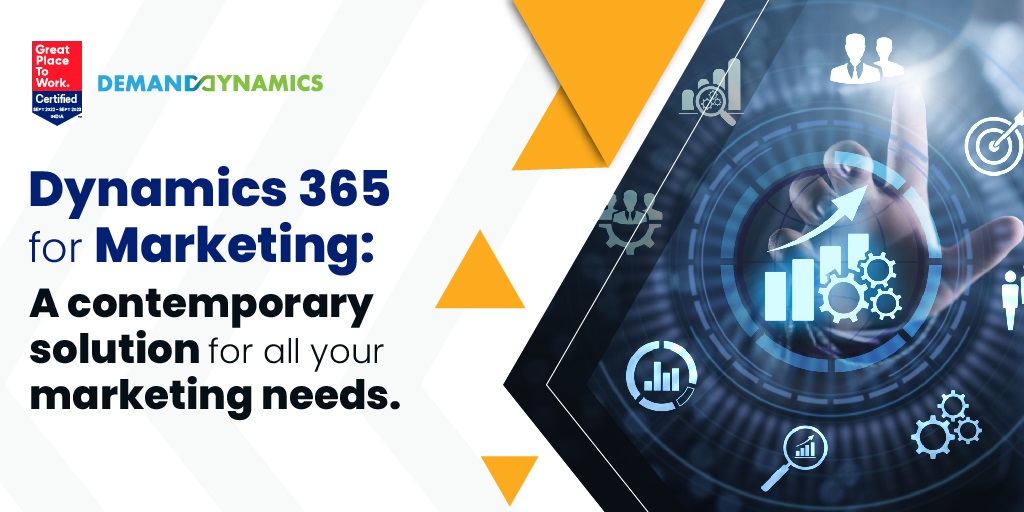 Dynamics 365 for Marketing: A contemporary solution for all your marketing needs.