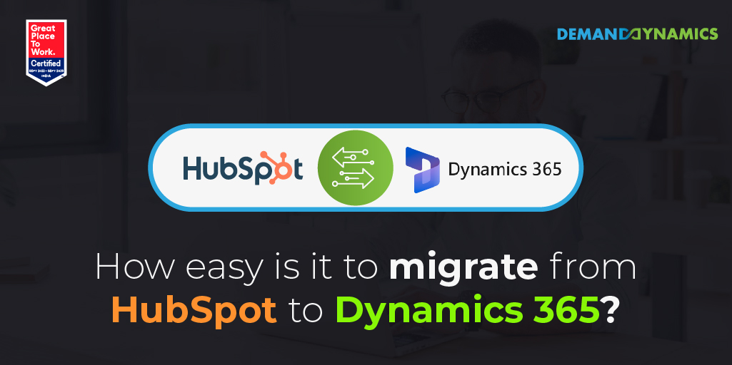 migrate from HubSpot to Dynamics 365